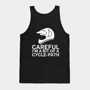 Careful Im a bit of a cycle path Tank Top